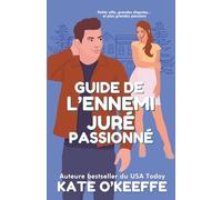 Guide de l’ennemi juré passionné: Une comédie romantique pétillante où les ennemis font les meilleurs amoureux (Sœurs et cœurs)