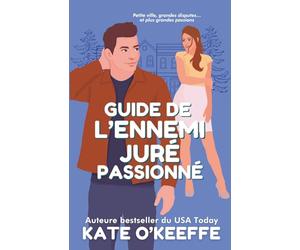 Guide de l’ennemi juré passionné: Une comédie romantique pétillante où les ennemis font les meilleurs amoureux: 3 (Sœurs et cœurs)