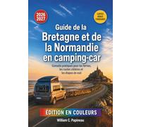 Guide de la Bretagne et de la Normandie en camping-car 2026-2027: Conseils pratiques pour les ferries, les routes côtières et les étapes de nuit