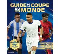 Guide de la Coupe du monde: Avec 1 calendrier géant de la phase finale à remplir