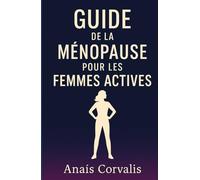 Guide de la ménopause pour les femmes actives