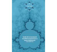 Guide de la nouveauté mondiale Acupuncture à haute fréquence®: d'après Nikola Tesla