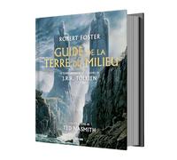 Guide de la Terre du Milieu: Le guide définitif de l'oeuvre de J.R.R. Tolkien