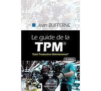 Guide de la TPM: Total Productive Maintenance