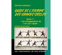 Guide de escrime grands siecles: Les changements de l art de l