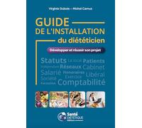 Guide de l'installation du diététicien: Développer et réussir son projet (Pratiques professionnelles)