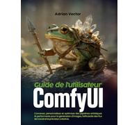 Guide de l'utilisateur ComfyUI: Concevez, personnalisez et optimisez des pipelines artistiques IA performants pour la génération d'images, l'efficacité des flux de travail et la précision créative.