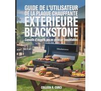 Guide de l'utilisateur de la plaque chauffante extérieure Blackstone: Conseils d'experts pes en plein air inoubliables