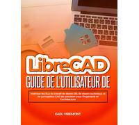 Guide de l'utilisateur de LibreCAD: Guide de l'utilisateur de LibreCAD