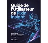 Guide de l'utilisateur de Pixin Insight: Manuel pratique d'installation, de fonctionnalités, d'optimisation et d'utilisation par des experts