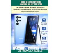 GUIDE DE L'UTILISATEUR DU SAMSUNG GALAXY S26 ULTRA: Le manuel complet, étape par étape, pour maîtriser chaque fonction, chaque caractéristique et chaque capacité cachée