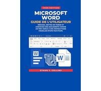 Guide de l'utilisateur Microsoft Word, édition 2026: Rédigez, mettez en forme et concevez des documents comme un pro grâce à des instructions visuelles étape par étape.