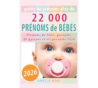 Guide de Prénoms: Plus de 22 000 Prénoms de Bébés (Prénoms de filles, prénoms de garçons et les prénoms 2026)