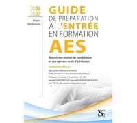 Guide de préparation à l'entrée en formation AES: Réussir sa sélection et son épreuve orale d'admission