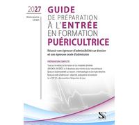 Guide de préparation à l'entrée en formation puéricultrice: Réussir son épreuve d'admissibilité sur dossier et son épreuve orale d'admission