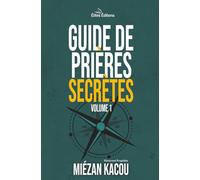 Guide de prières secrètes volume 1