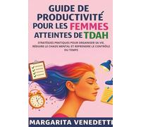 Guide de productivité pour les femmes atteintes de TDAH: Stratégies pratiques pour organiser sa vie, réduire le chaos mental et reprendre le contrôle du temps