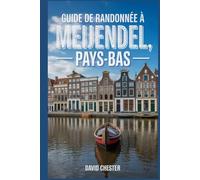 Guide de randonnée à Meijendel, Pays-Bas: Un livre complet pour découvrir l'élégance de la nature. (Aventures de randonnée palpitantes en plein air)
