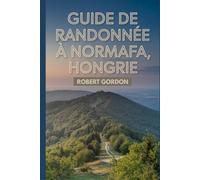 Guide de randonnée à Normafa, Hongrie: Un guide pratique pour la découverte de la nature et la randonnée. (Des aventures de randonnée fascinantes)