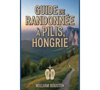 Guide de randonnée à Pilis, Hongrie: Guide du randonneur pour la découverte de soi. (Mes aventures de randonnée)