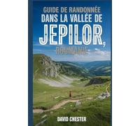Guide de randonnée dans la vallée de Jepilor, Roumanie: Un livre complet pour explorer la beauté de la nature, pour une expérience mémorable. (Aventures de randonnée palpitantes en plein air)