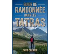 Guide de randonnée dans les Tatras: Un livre complet pour découvrir l'élégance de la nature. (Aventures de randonnée palpitantes en plein air)