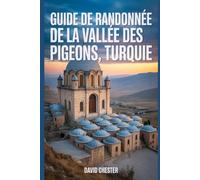 Guide de randonnée de la Vallée des Pigeons, Turquie: Un livre complet pour découvrir l'élégance de la nature. (Aventures de randonnée palpitantes en plein air)