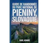 Guide de randonnée du parc national de Pieniny, Slovaquie: Un guide complet d'exploration de la nature.