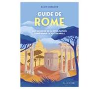 Guide De Rome : Aux Sources De La Civilisation Chrétienne Et Occidenta