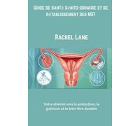 Guide de santé génito-urinaire et de rétablissement des MST: Votre chemin vers la protection, la guérison et le bien-être durable