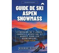 Guide De Ski Aspen Snowmass: itinéraire de 7 jours, conseils après-ski et budget pour les aventuriers 2025-2026