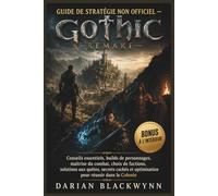 GUIDE DE STRATÉGIE NON OFFICIEL - GOTHIC REMAKE: Conseils essentiels, builds de personnages, maîtrise du combat, choix de factions, solutions aux ... et optimisation pour réussir dans la Colonie