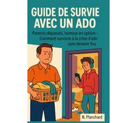 Guide de survie avec un ado: Parents dépassés, humour en option - Comment survivre à la crise d'ado sans devenir fou (Guides humoristiques - Survivre à la vie)