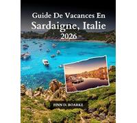 Guide De Vacances En Sardaigne, Italie 2026: Découvrez Les Trésors Cachés, La Culture Locale Et Des Expériences Inoubliables En Sardaigne