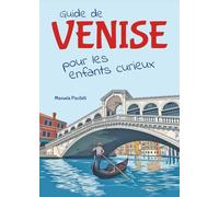 Guide de Venise pour les enfants curieux (Guides pour enfants curieux)