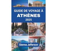 GUIDE DE VOYAGE À ATHÈNES 2025: Là où les rues anciennes rencontrent l'âme contemporaine