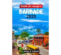 Guide de voyage à Barbade 2025: Planifiez votre voyage avec des conseils de pros, des attractions incontournables, des aventures en plein air et de la nourriture sur l'île des Caraïbes