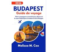 Guide de voyage à Budapest 2026: Votre compagnon essentiel pour le cœur historique et moderne de la Hongrie