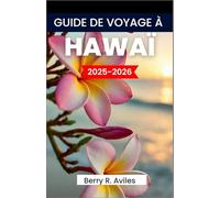 GUIDE DE VOYAGE À HAWAÏ 2025-2026: Parcourez des plages à couper le souffle, des volcans majestueux, une histoire riche et la culture locale