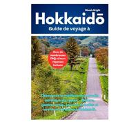 Guide de Voyage à Hokkaido (TRAVEL LIKE A PRO WITH CONFIDENCE)