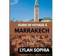 GUIDE DE VOYAGE À MARRAKECH: Au-delà de la Médina : découvrez le pouls de Marrakech 2025