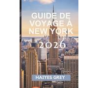 GUIDE DE VOYAGE À NEW YORK 2026: « Gratte-ciels, vie urbaine et la ville qui ne dort jamais »