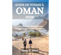 GUIDE DE VOYAGE À OMAN 2026: Votre raccourci vers les déserts, les plages et des aventures inoubliables