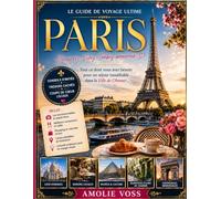 GUIDE DE VOYAGE À PARIS 2026: Le meilleur moment pour visiter, les sites incontournables et tout ce que vous devez savoir avant votre départ.