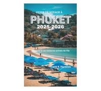 GUIDE DE VOYAGE À PHUKET 2025-2026: Explorez la vie nocturne animée de l'île