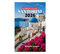 GUIDE DE VOYAGE À SANTORIN 2026: Promenez-vous dans les rues blanchies à la chaux
