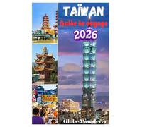 GUIDE DE VOYAGE À TAÏWAN 2026