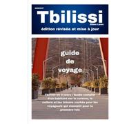Guide de Voyage à Tbilissi (Adventures, travel tips and exploration)