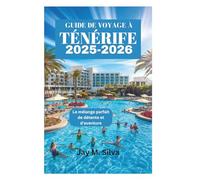 GUIDE DE VOYAGE À TÉNÉRIFE 2025-2026: Le mélange parfait de détente et d'aventure