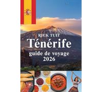 GUIDE DE VOYAGE À TÉNÉRIFE 2026: Dévoiler l'âme des Canaries
